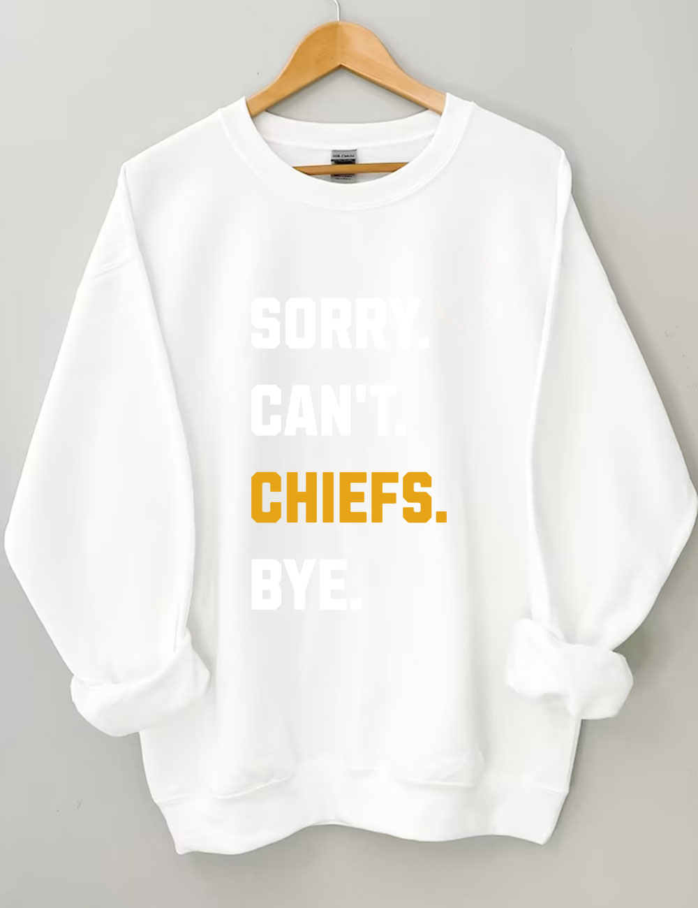 Sorry Can't Chiefs Bye Football Sweatshirt
