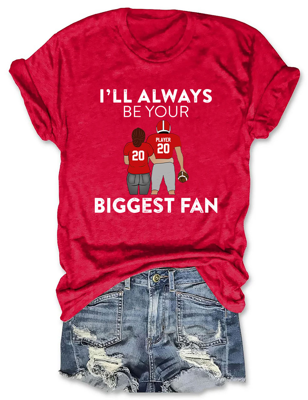 I'll Always Be Your Biggest Fan Custom Football T-shirt