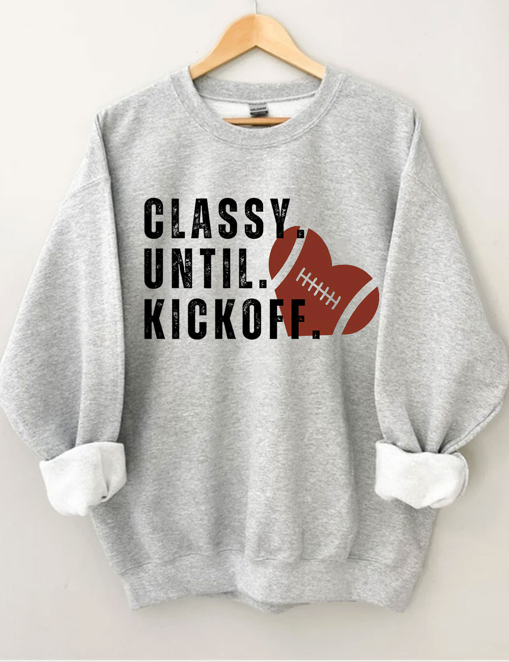 Classy Until Kickoff Fall Football Sweatshirt