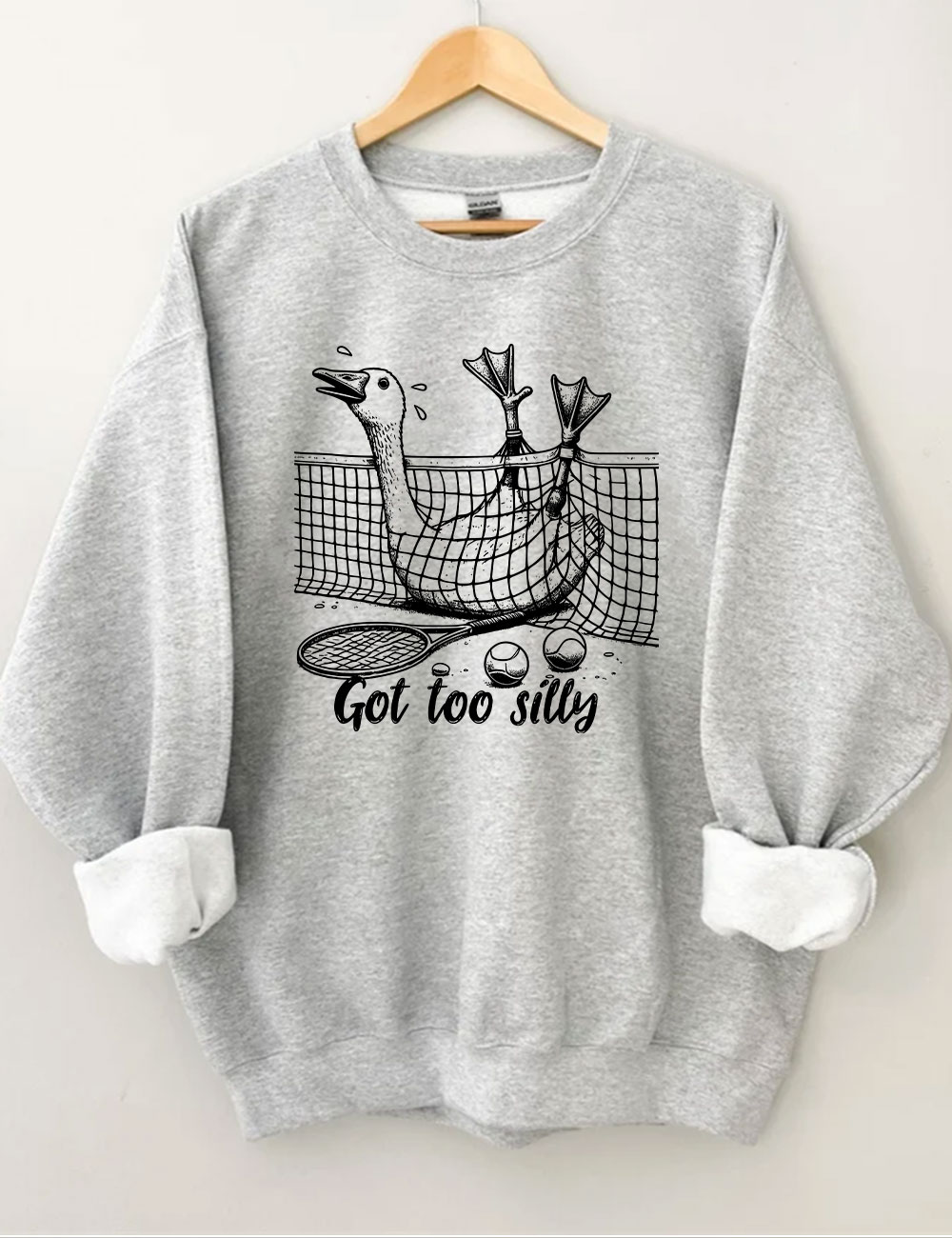 Got Too Silly Goose Funny Tennis Sweatshirt