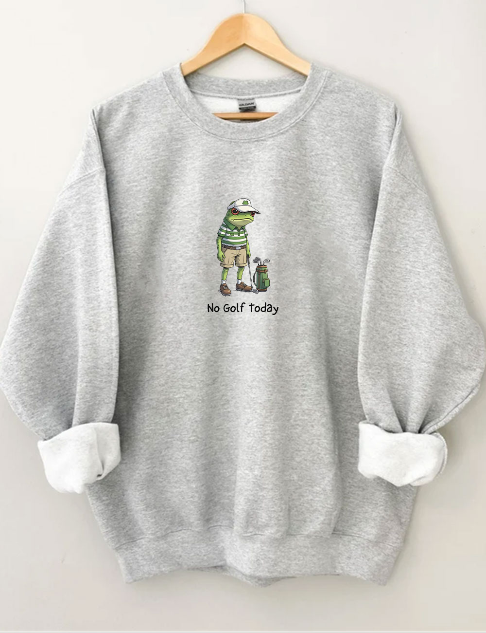 No Golf Today Funny Sweatshirt