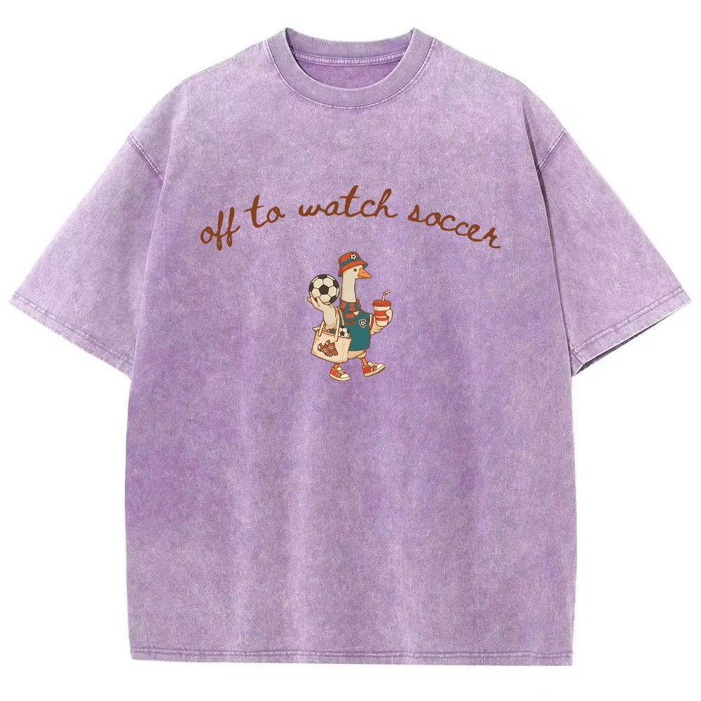 Off To Watch Soccer Silly Goose Washed T-shirt