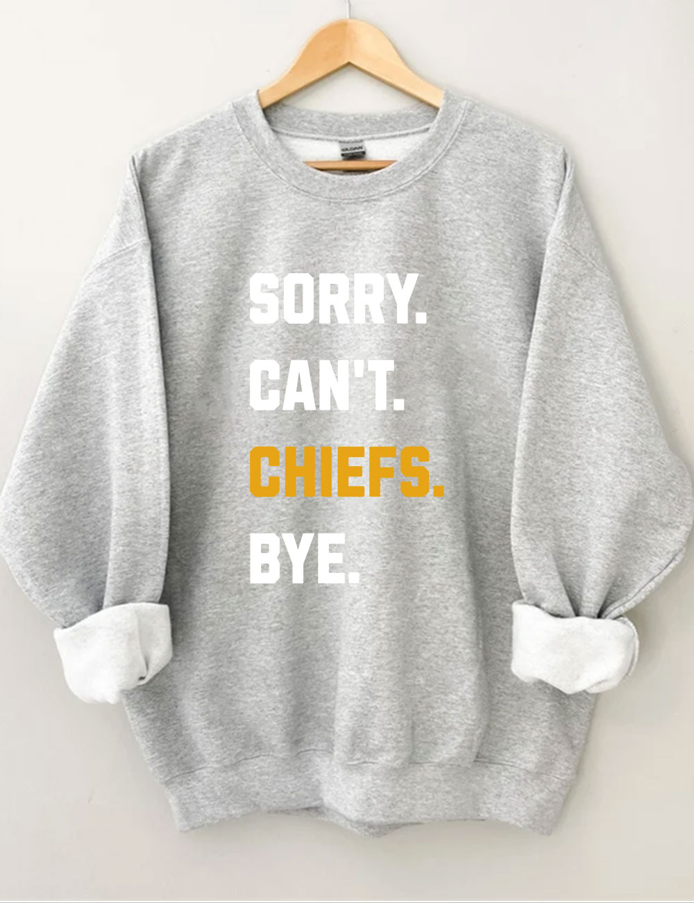 Sorry Can't Chiefs Bye Football Sweatshirt