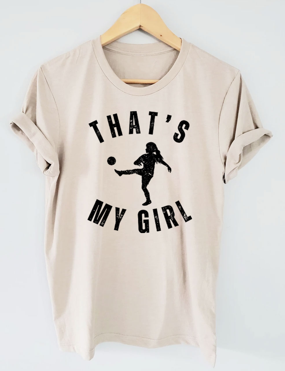 Custom That's My Girl Soccer T-shirt