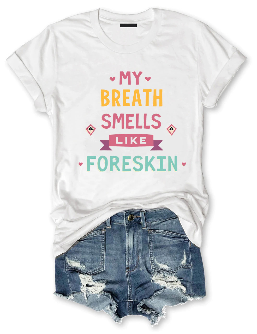 My Breath Smells Like Foreskin Funny T-Shirt