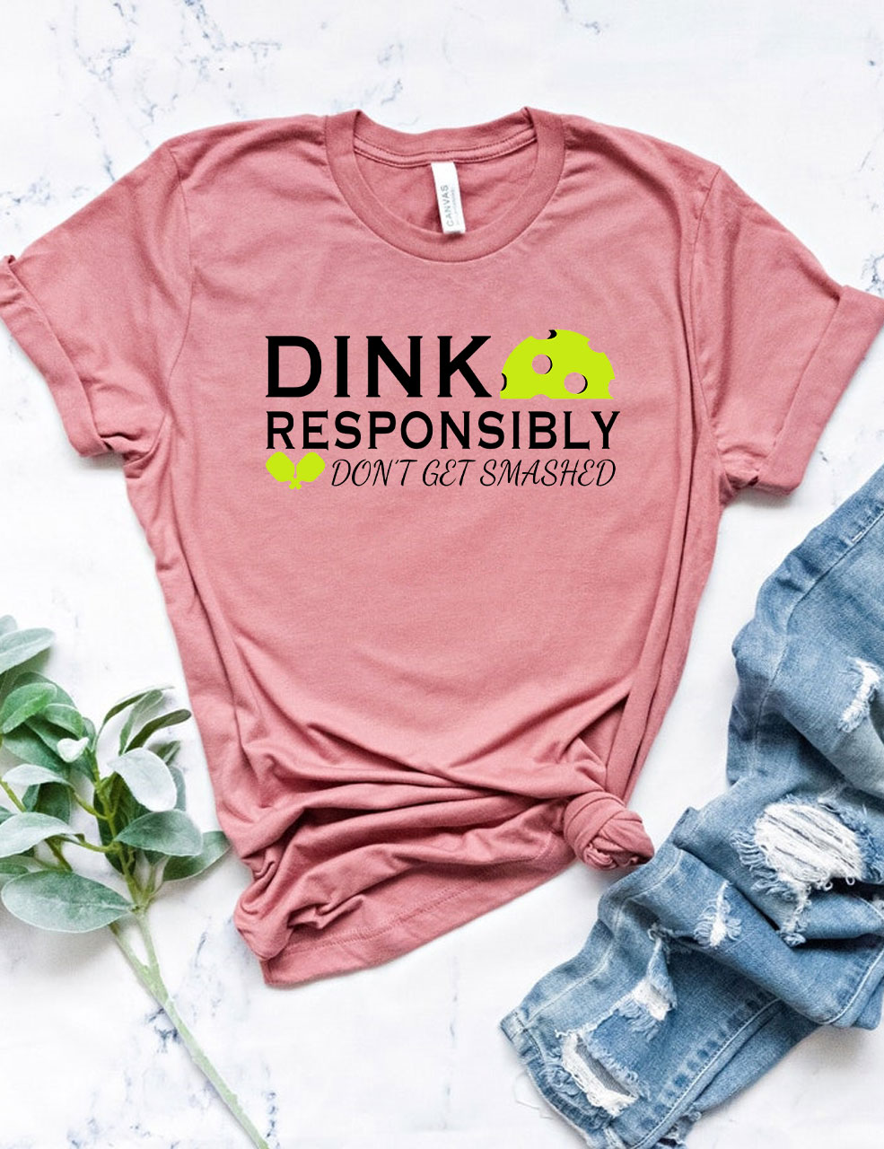 Dink Responsibly Don't Get Smashed Pickleball