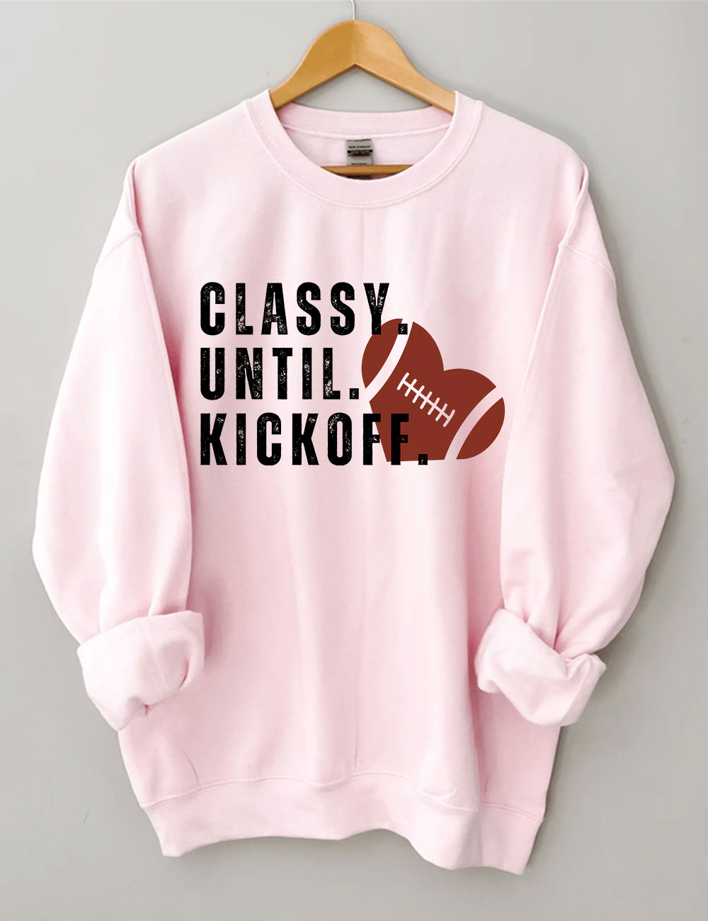 Classy Until Kickoff Fall Football Sweatshirt