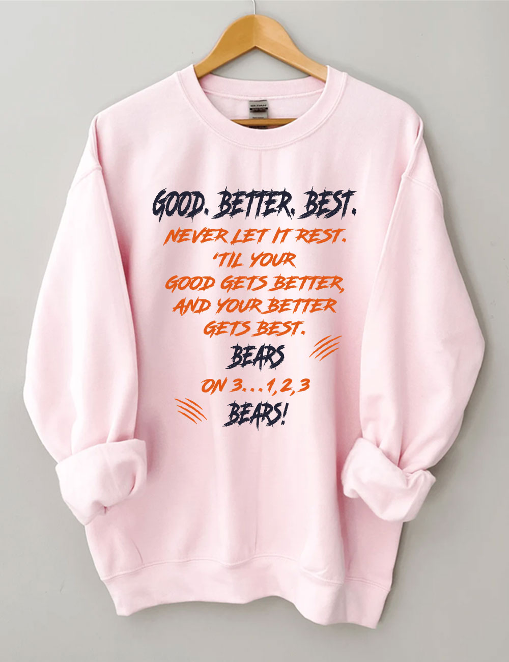 Chicago Football Good Better Best Funny Bears Sweatshirt