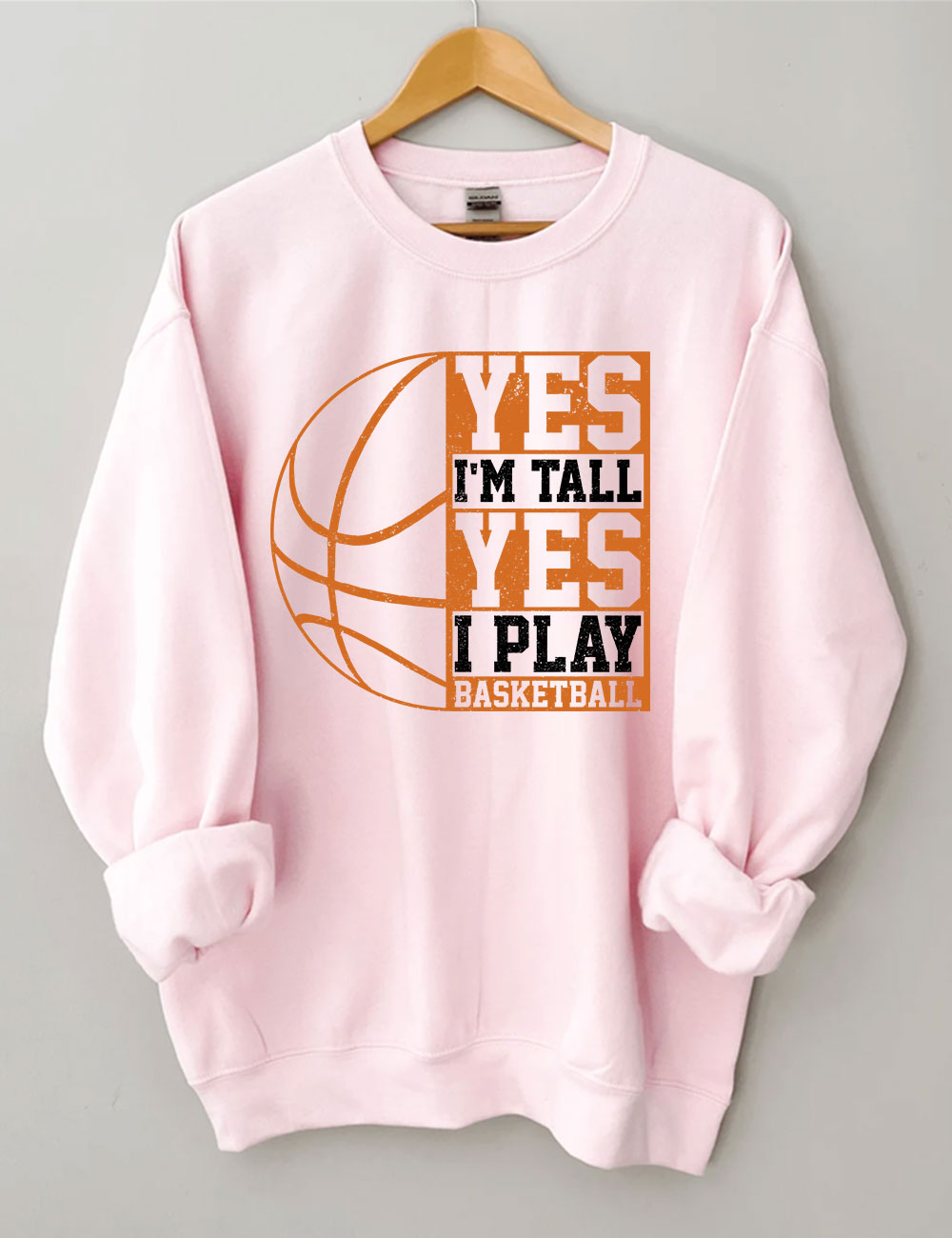 Yes I'm Tall Basketball Player Funny Sweatshirt