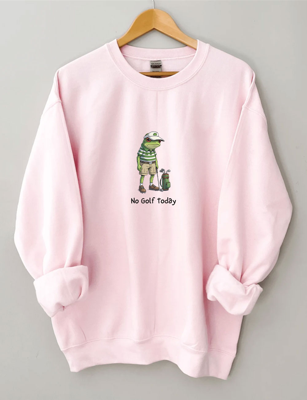 No Golf Today Funny Sweatshirt