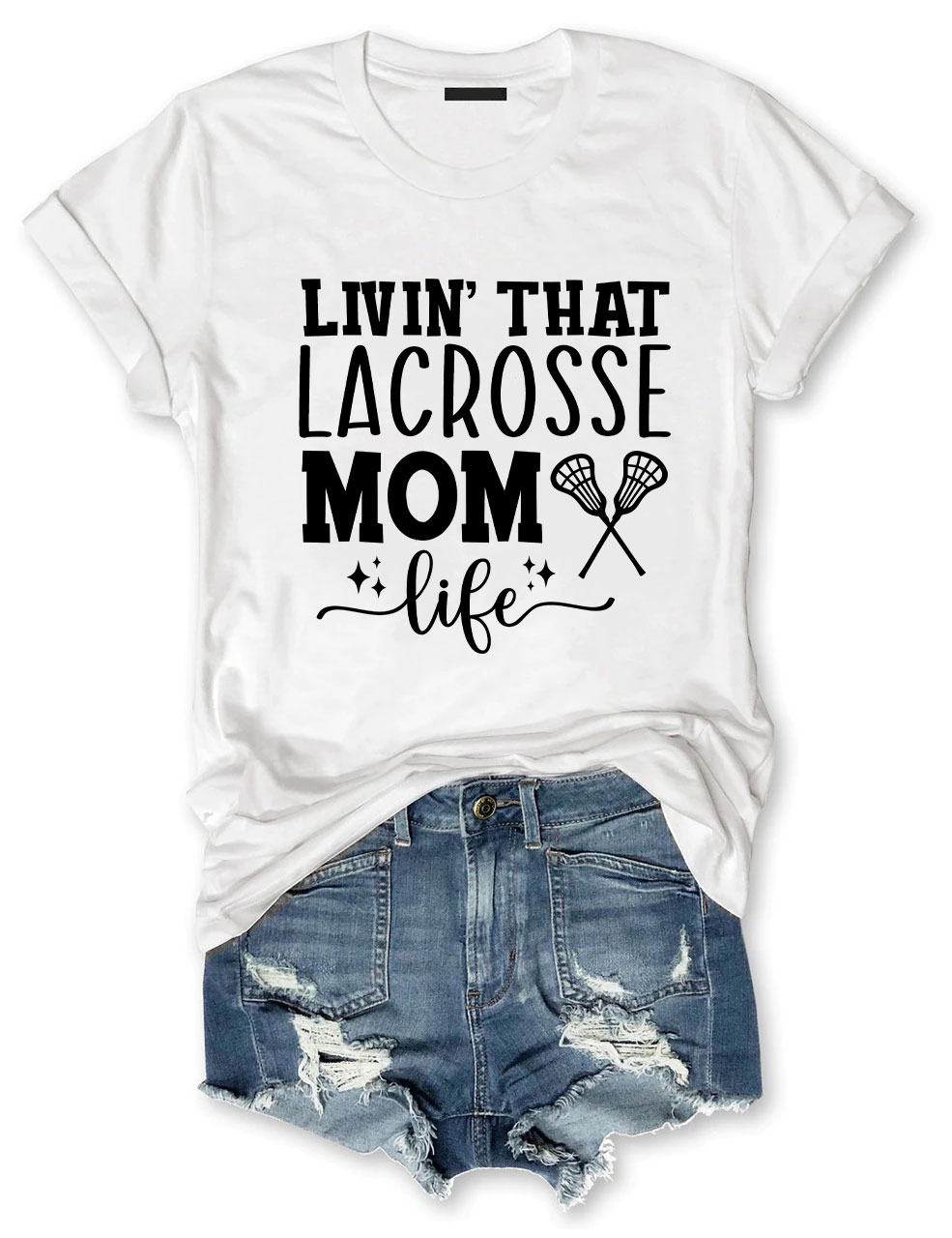 Livin' That Lacrosse Mom Life Funny T-shirt
