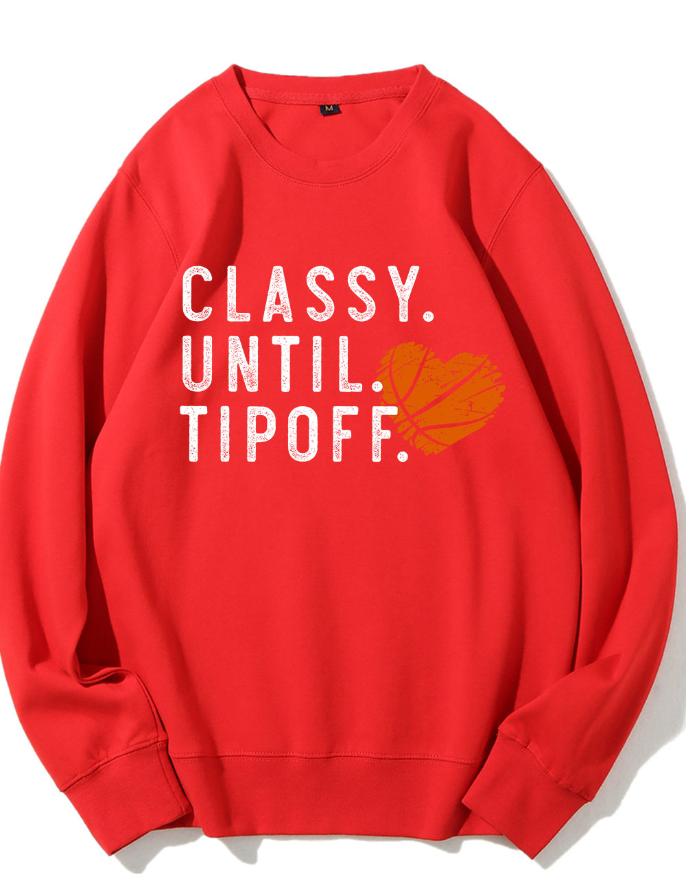 Classy Until Tipoff Basketball Sweatshirt