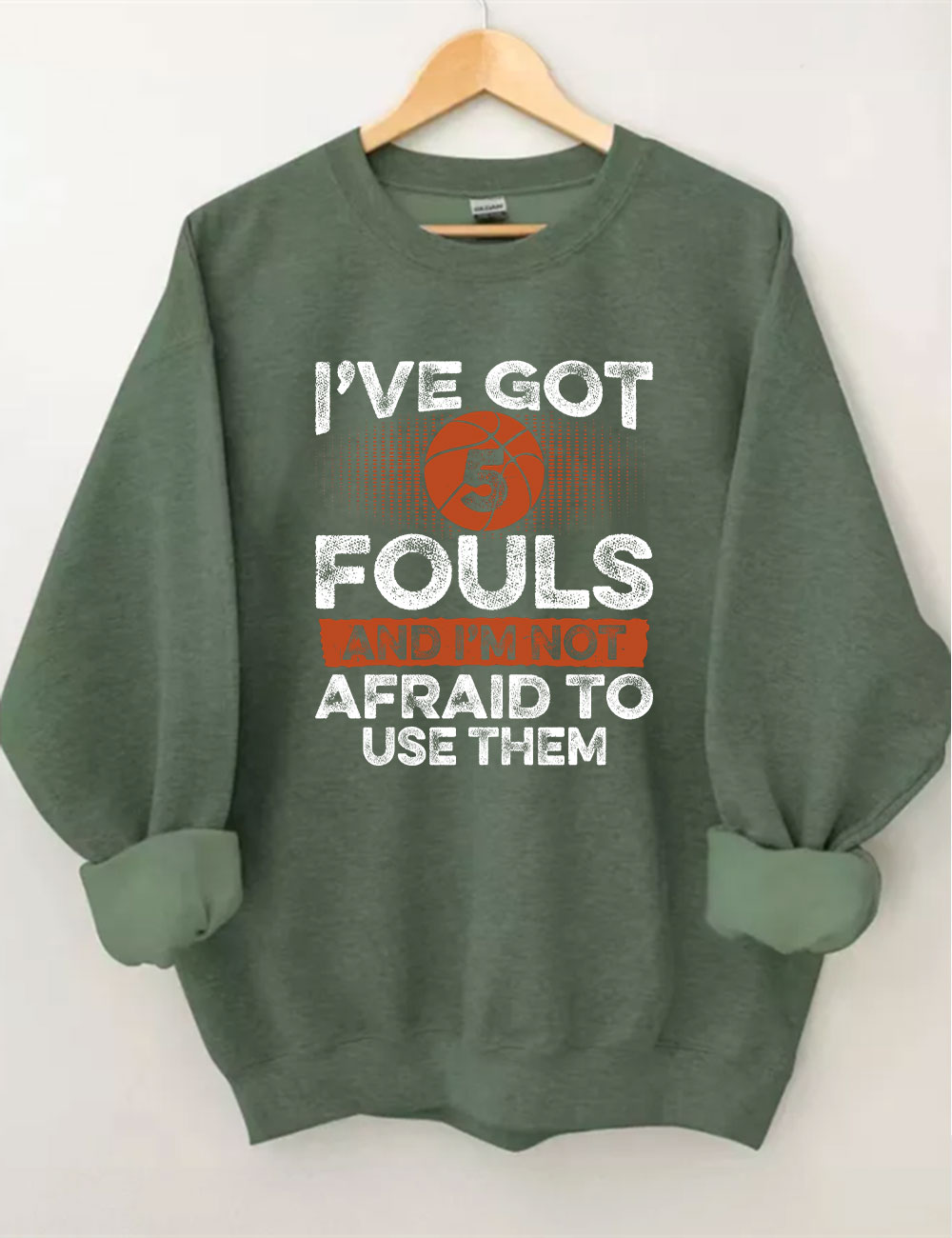 I've Got 5 Fouls Funny Basketball Sweatshirt