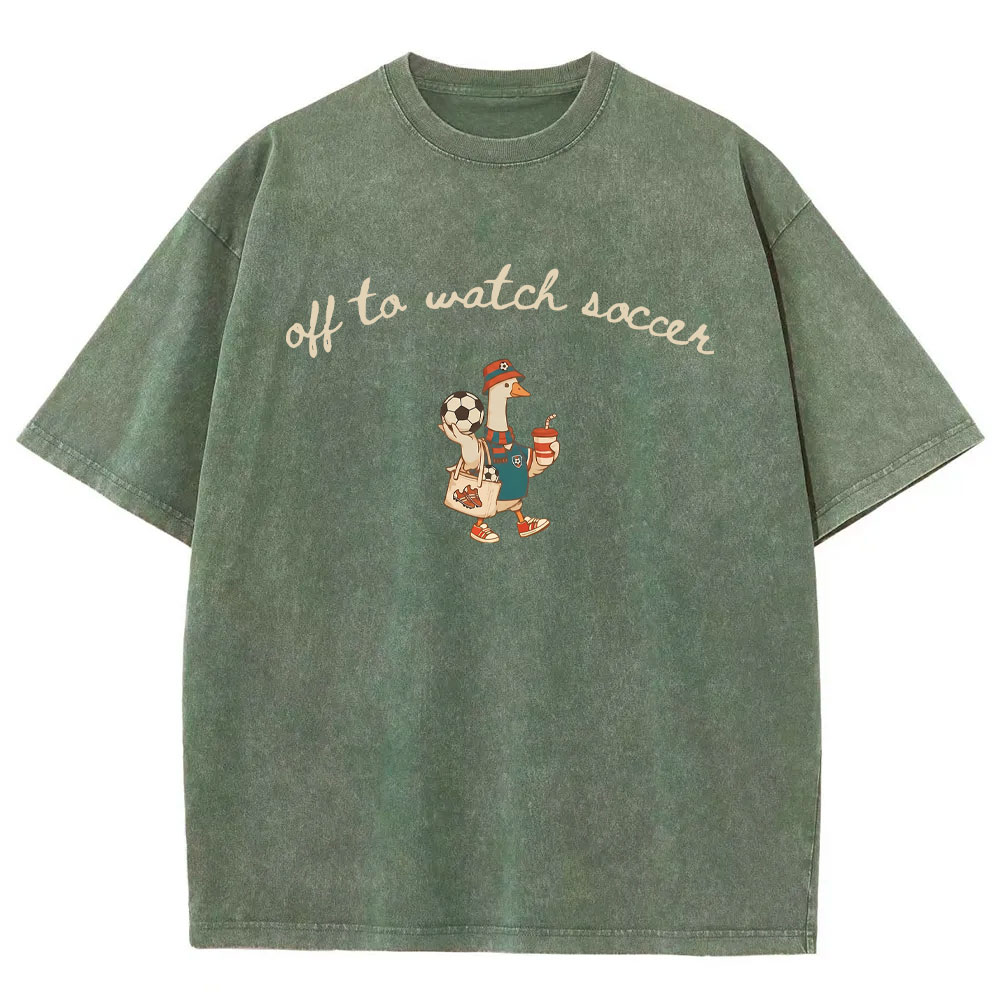Off To Watch Soccer Silly Goose Washed T-shirt