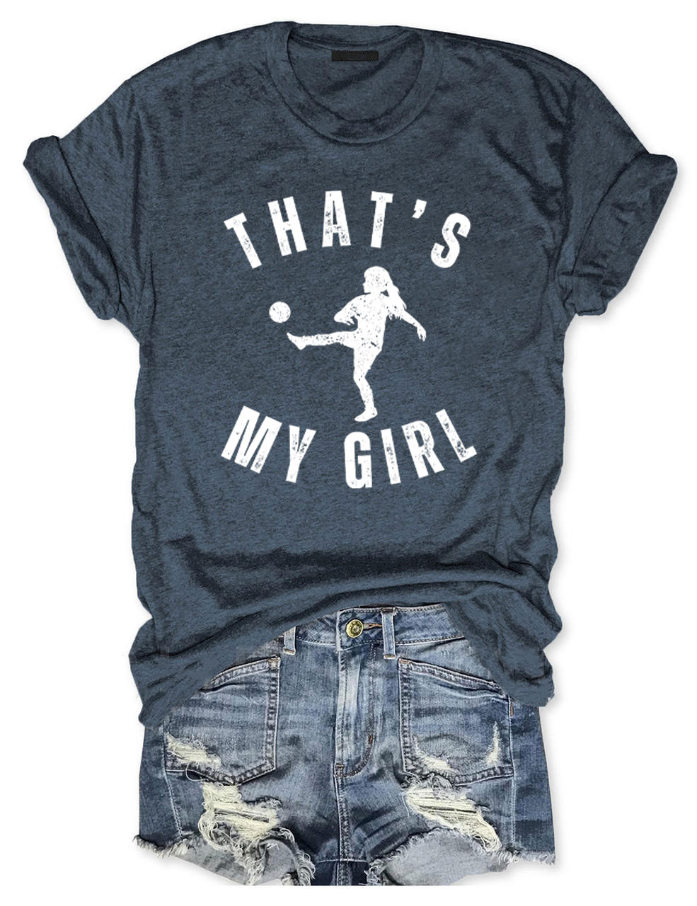 Custom That's My Girl Soccer T-shirt