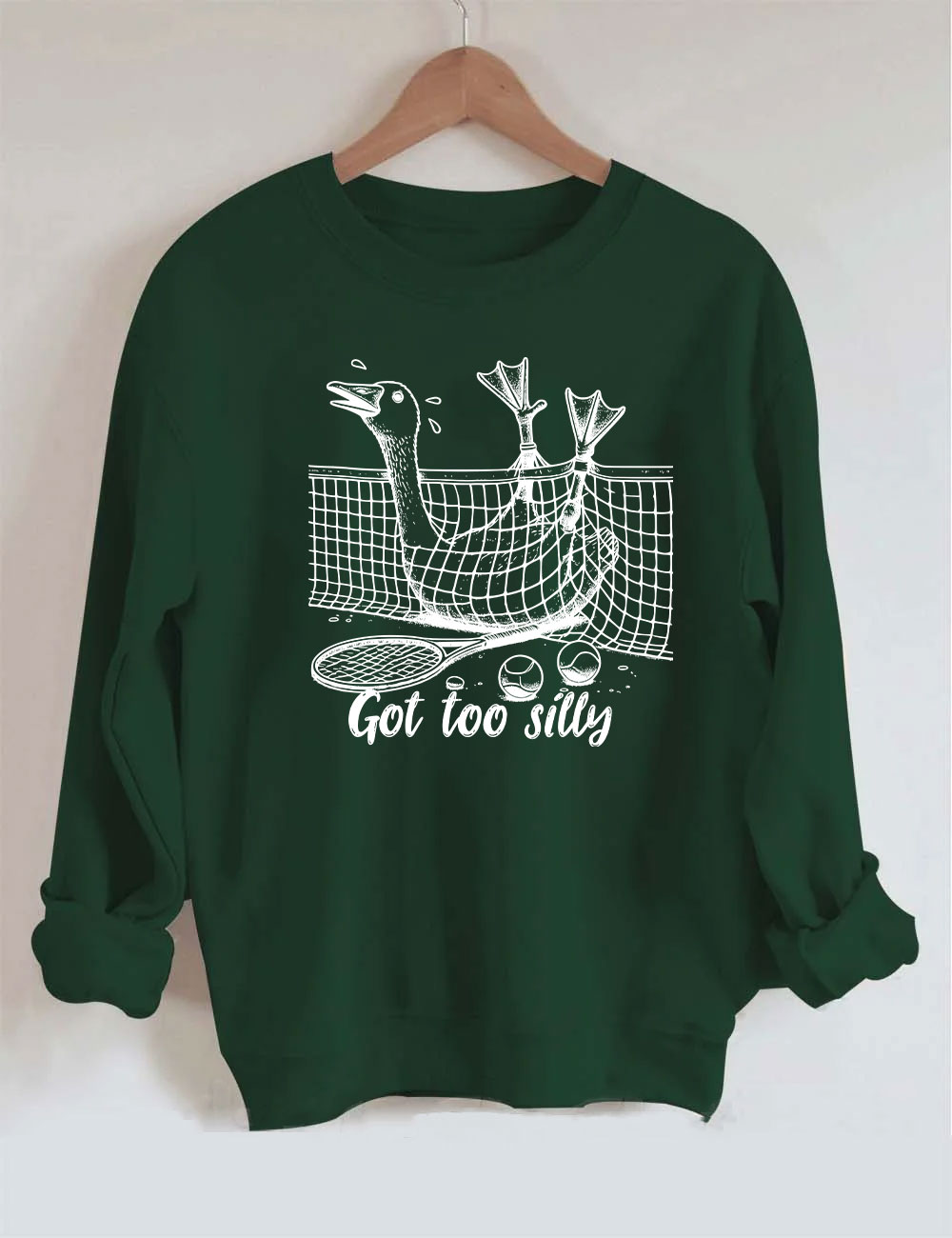 Got Too Silly Goose Funny Tennis Sweatshirt