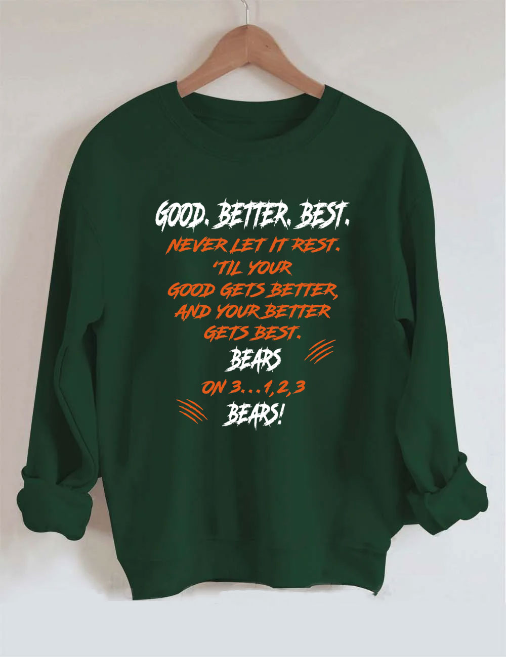 Chicago Football Good Better Best Funny Bears Sweatshirt