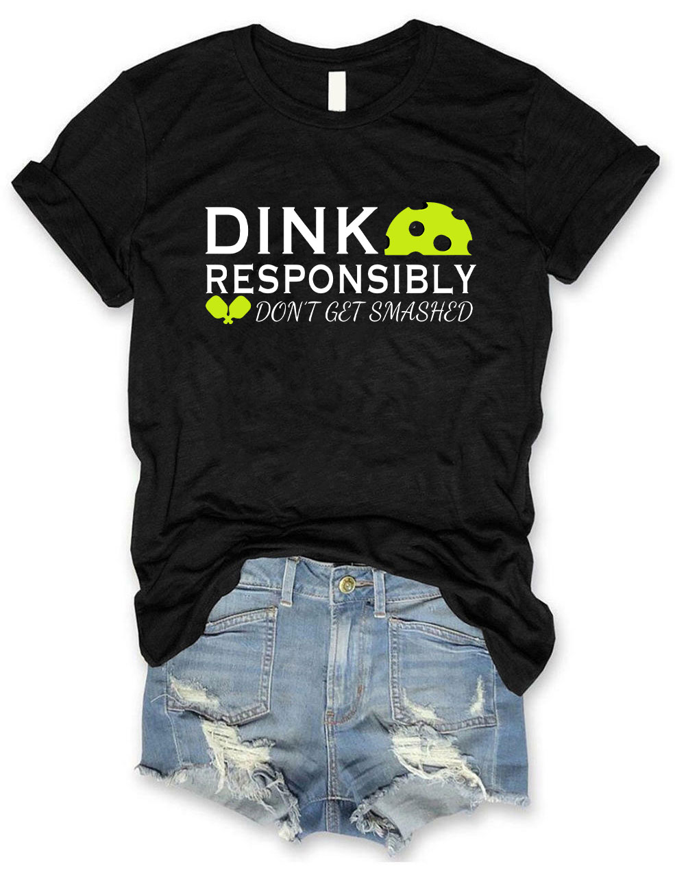 Dink Responsibly Don't Get Smashed Pickleball