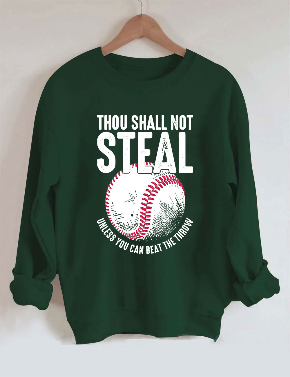 Thou Shall Not Steal Baseball Sweatshirt