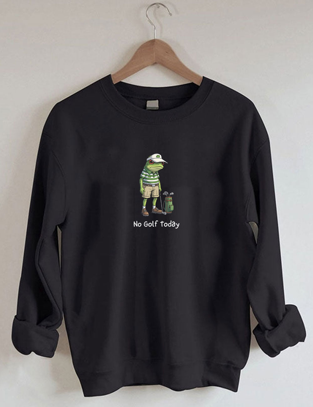 No Golf Today Funny Sweatshirt