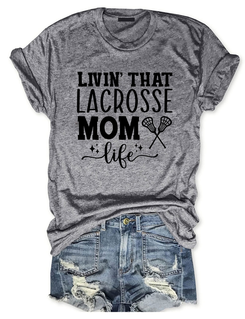 Livin' That Lacrosse Mom Life Funny T-shirt