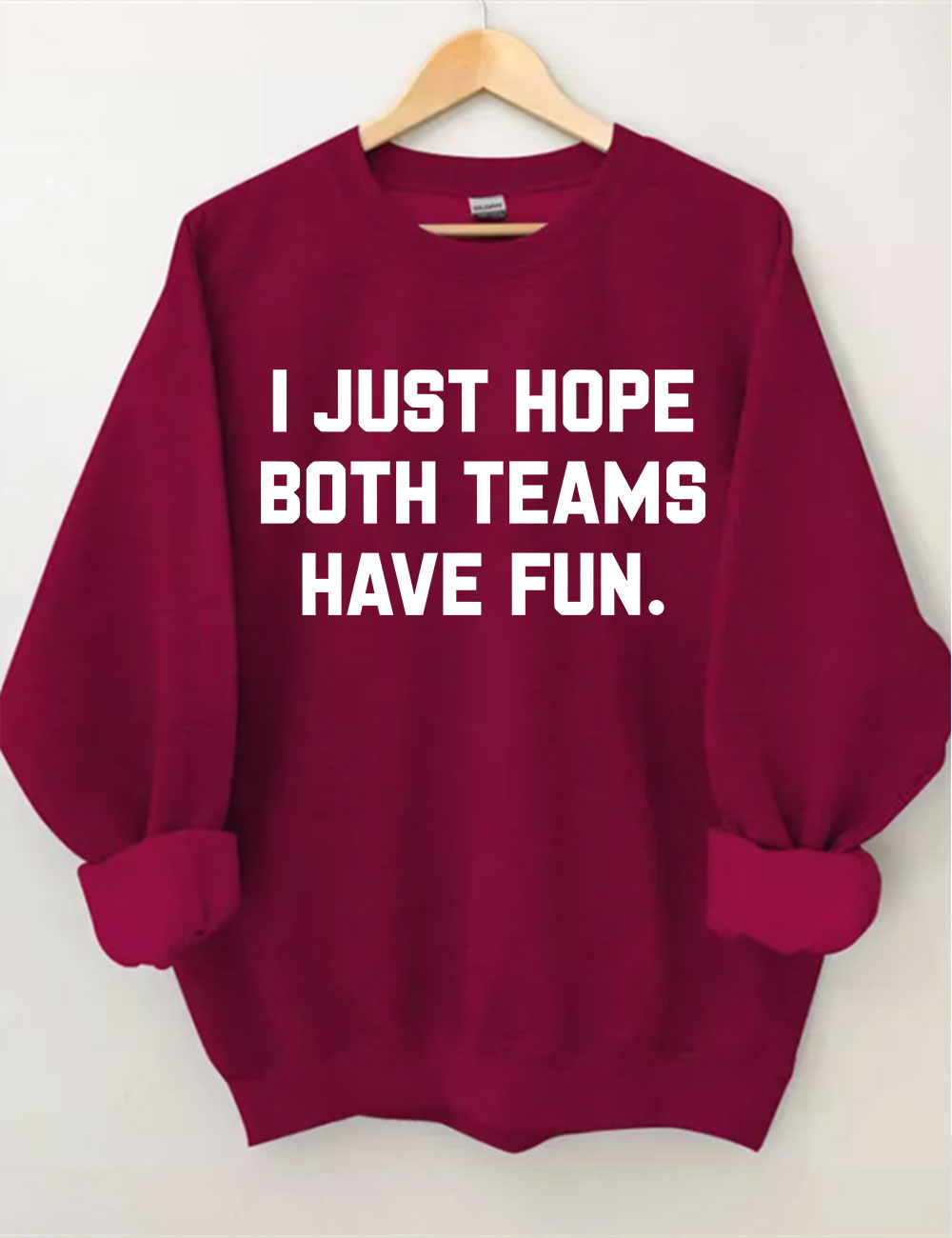 I Just Hope Both Teams Have Fun Sweatshirt