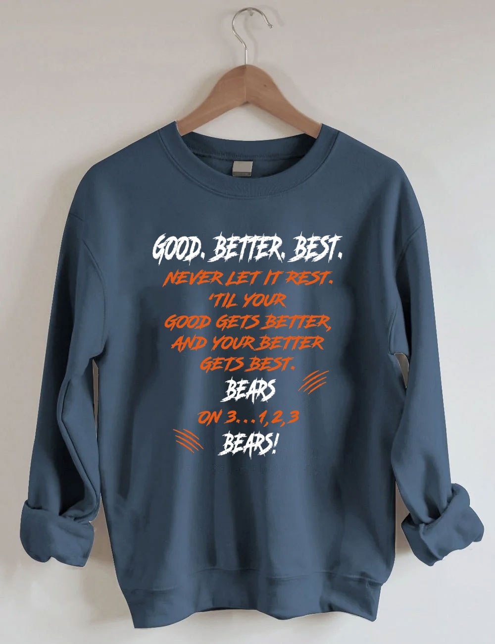 Chicago Football Good Better Best Funny Bears Sweatshirt