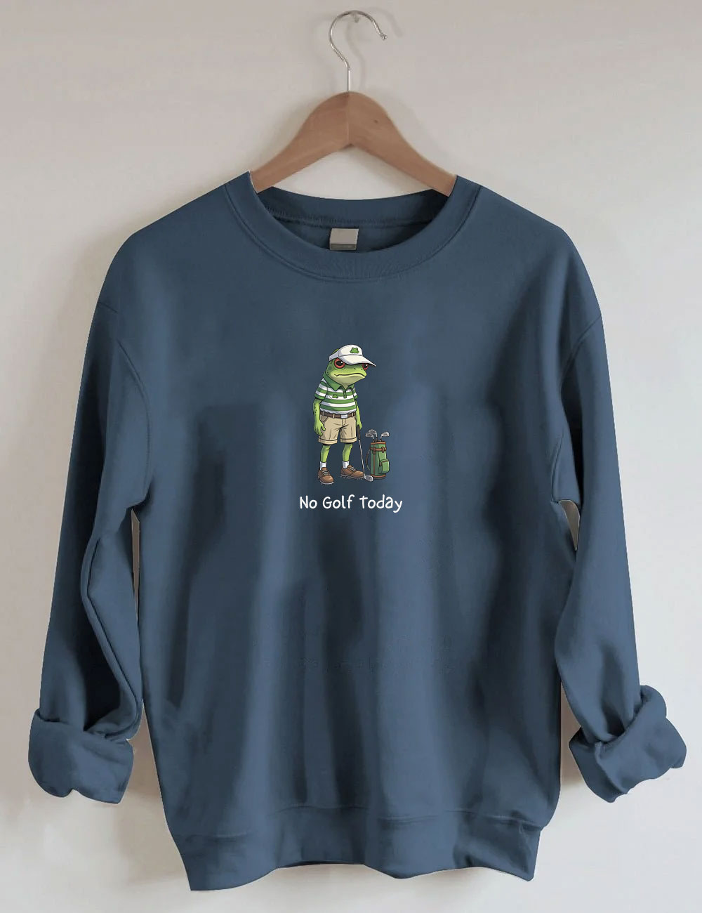 No Golf Today Funny Sweatshirt