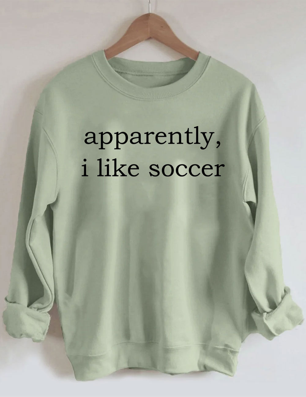 Apparently, I Like Soccer Funny Sweatshirt