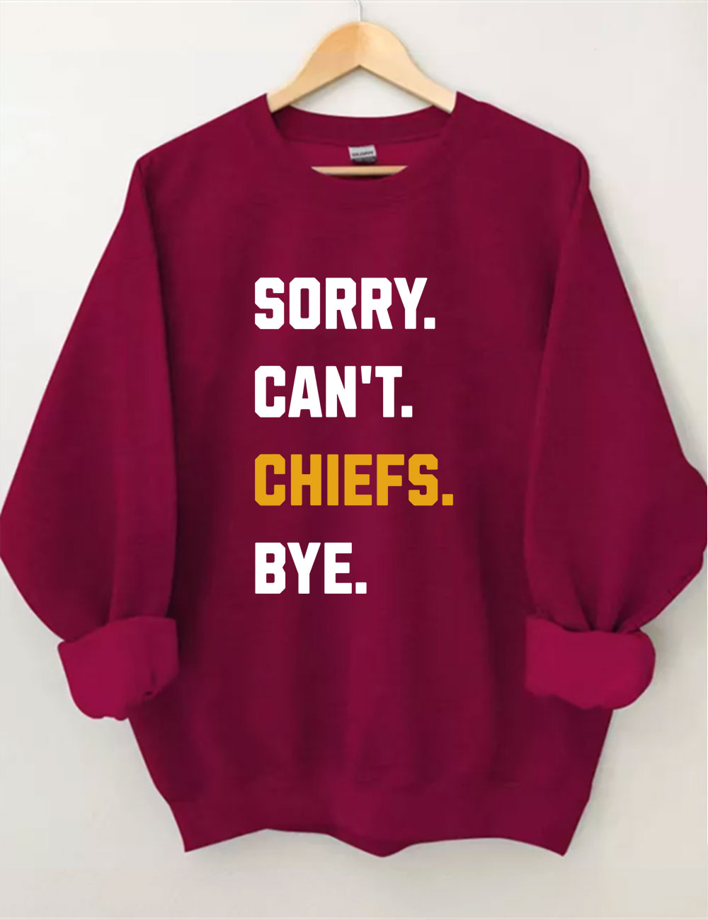 Sorry Can't Chiefs Bye Football Sweatshirt