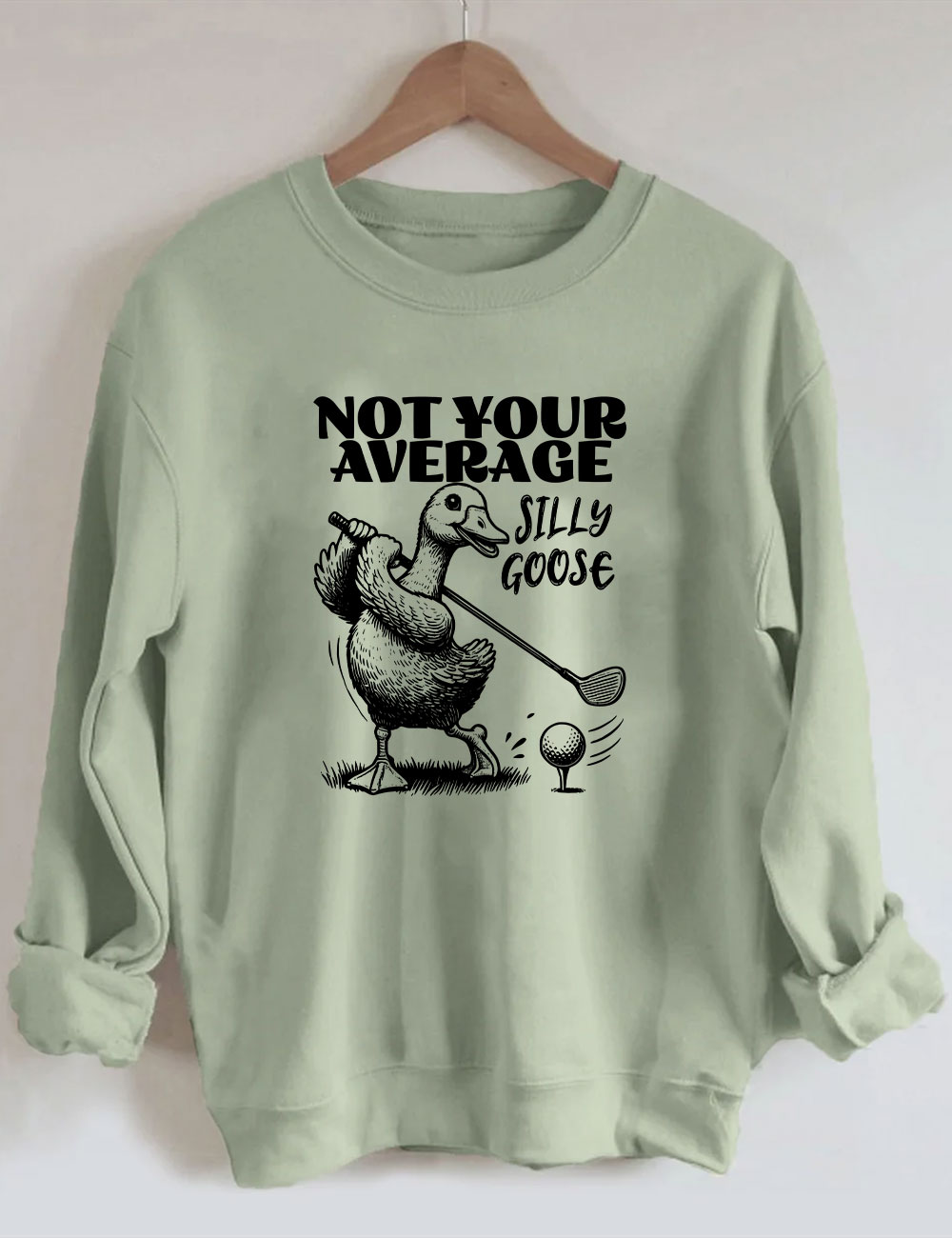 Not Your Average Silly Goose Funny Golf Sweatshirt