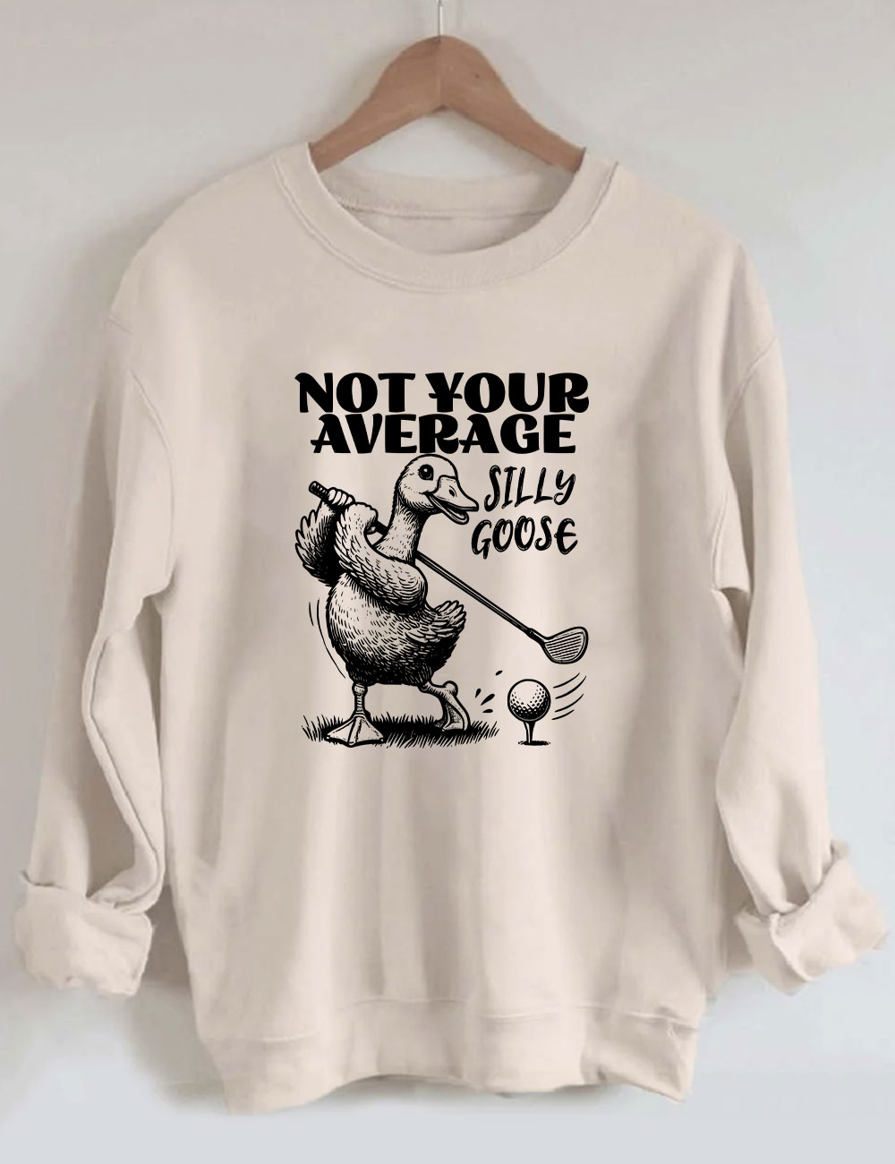 Not Your Average Silly Goose Funny Golf Sweatshirt