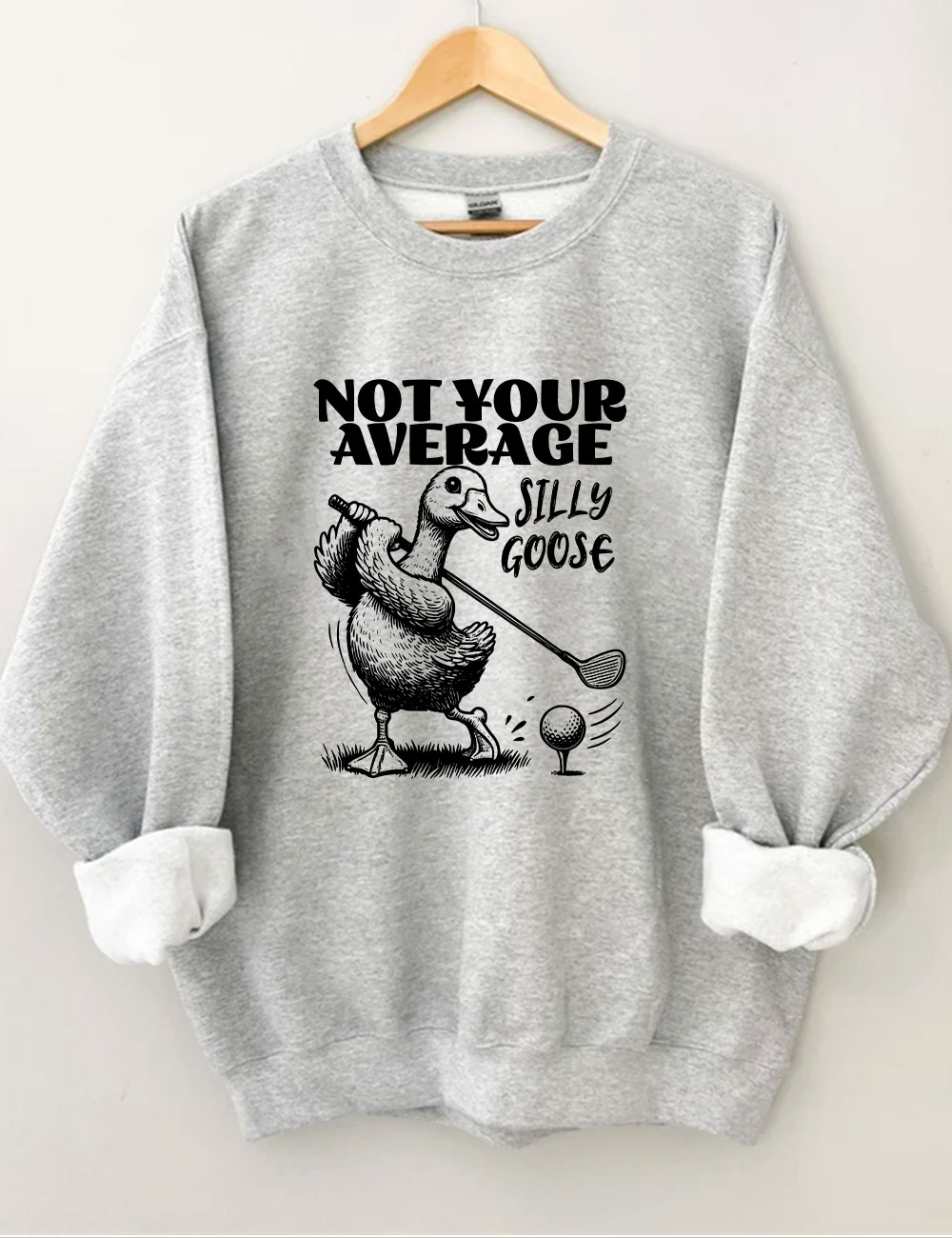 Not Your Average Silly Goose Funny Golf Sweatshirt