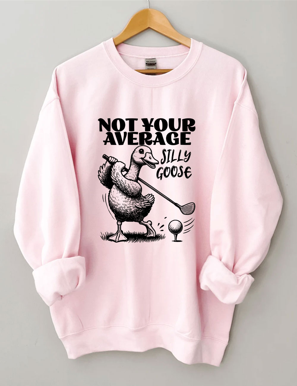 Not Your Average Silly Goose Funny Golf Sweatshirt