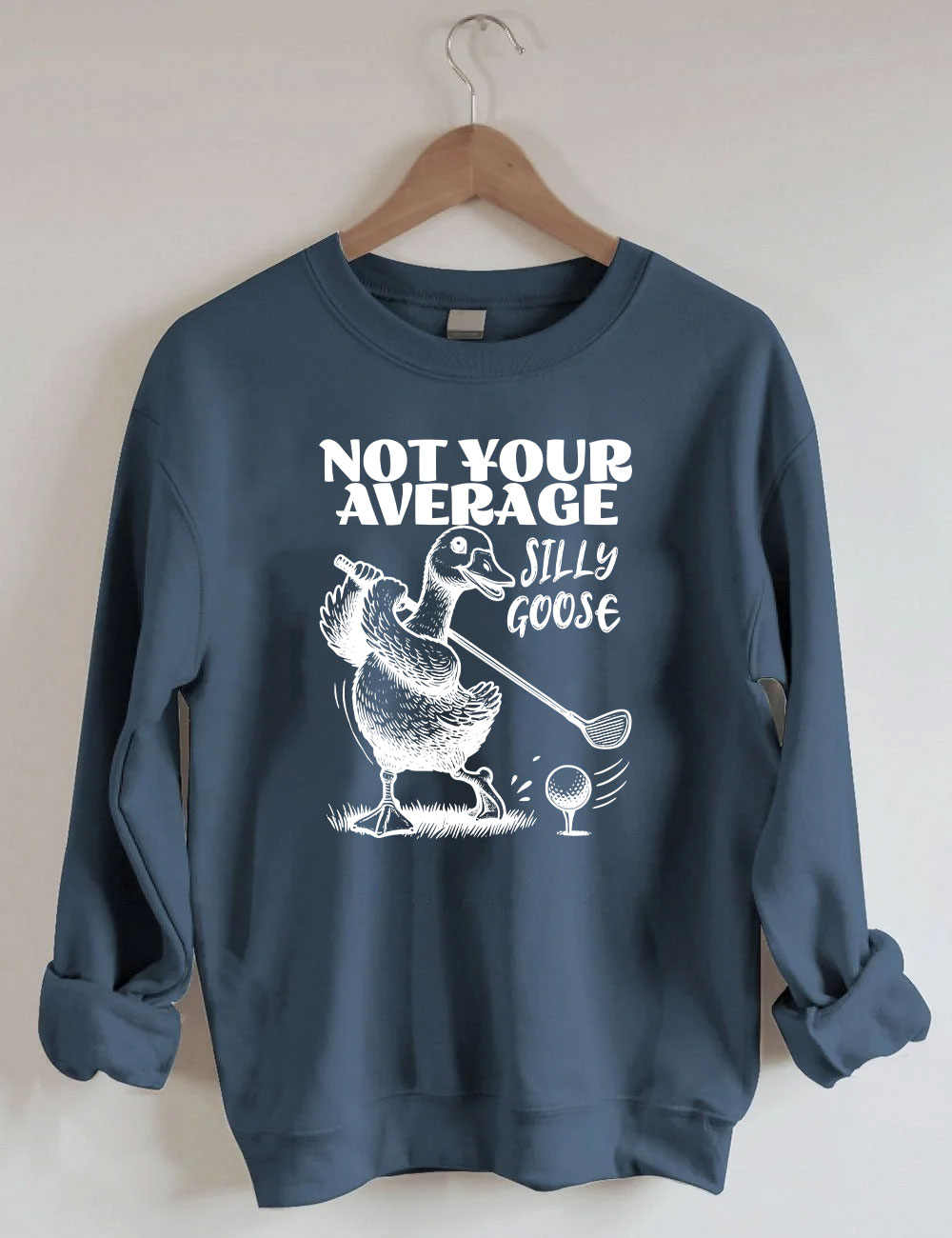 Not Your Average Silly Goose Funny Golf Sweatshirt