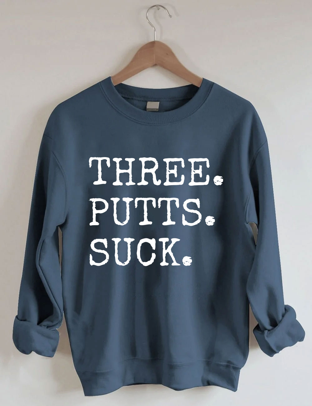Three Putts Suck Funny Golf Sweatshirt