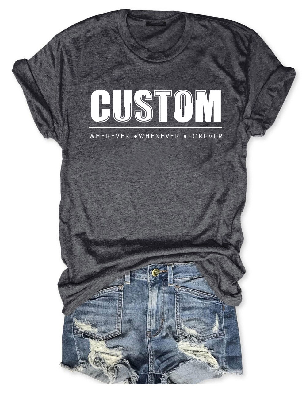 Custom Wherever Whenever Forever T-shirt