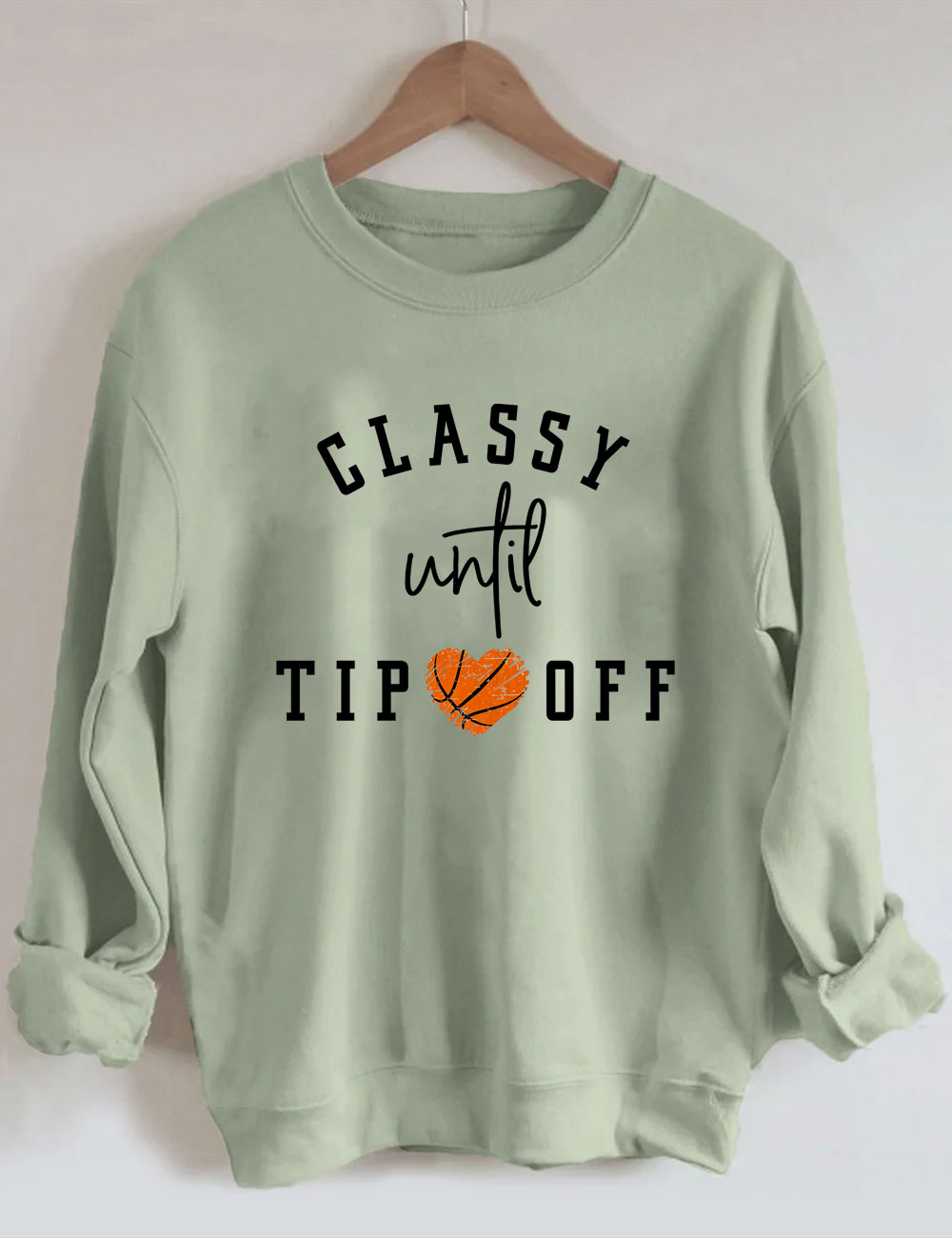 Classy Until Tipoff Basketball Sweatshirt