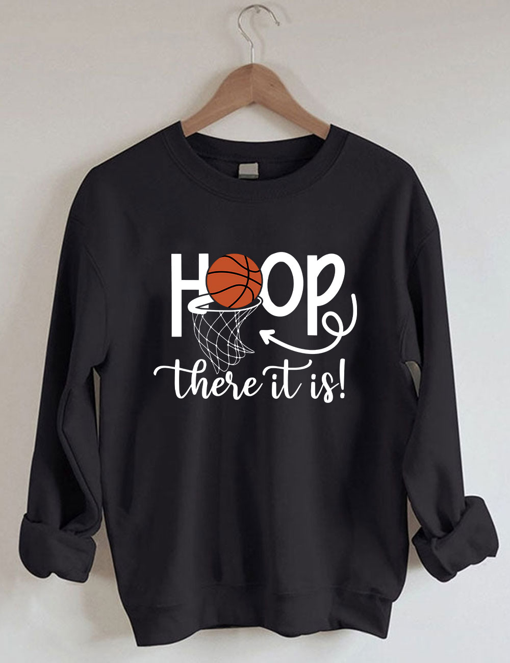Hoop There It Is Basketball Sweatshirt