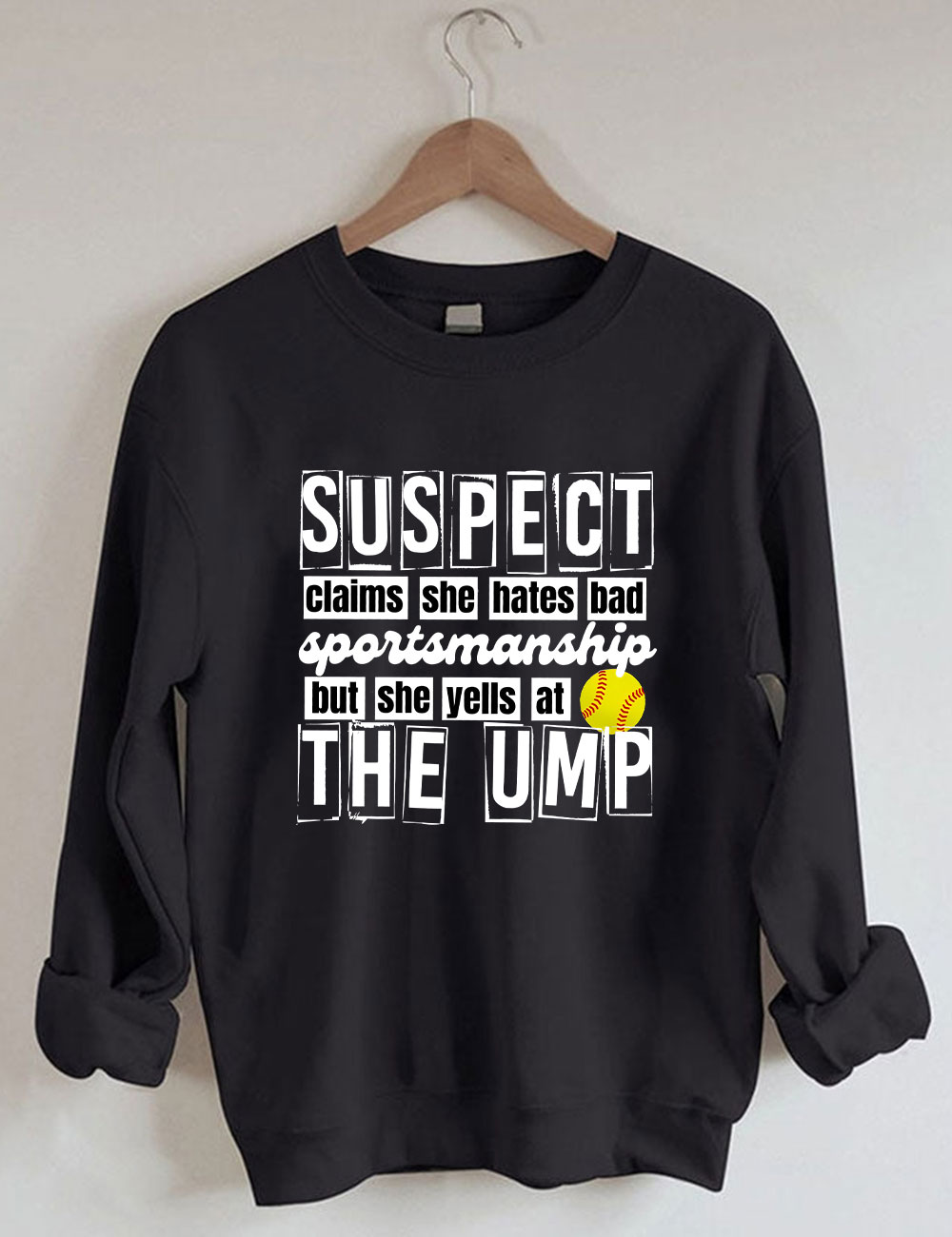 Suspect Claims Funny Softball Mom Sweatshirt