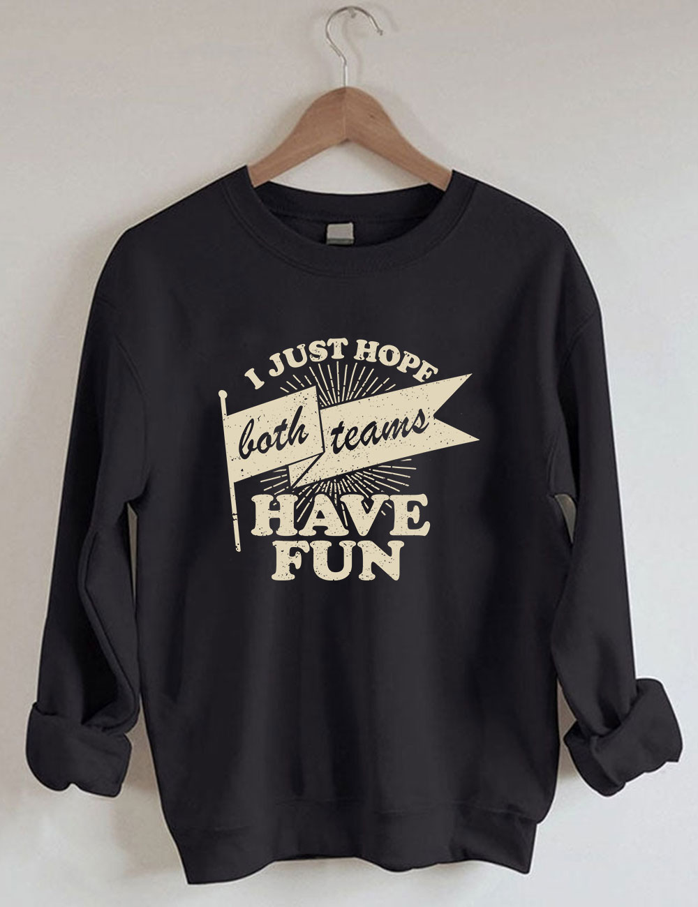 Both Teams Have Fun Funny Sweatshirt