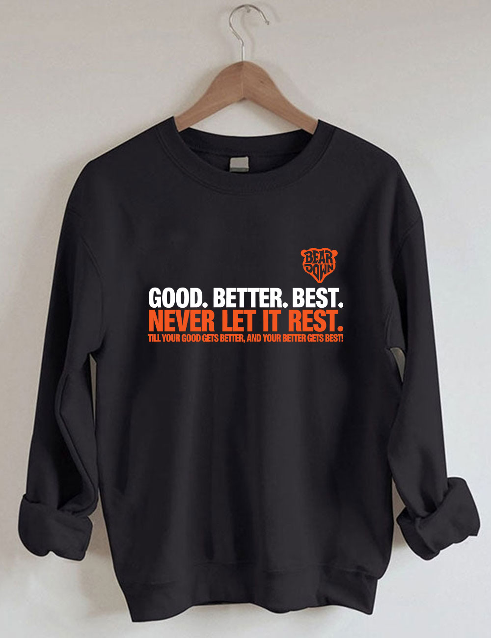 Chicago Football Good Better Best Funny Bears Sweatshirt