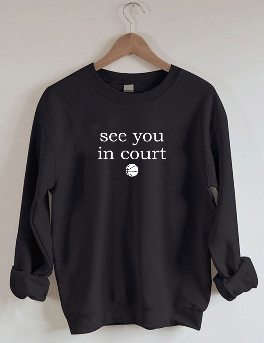 See You In Court Funny Basketball Sweatshirt