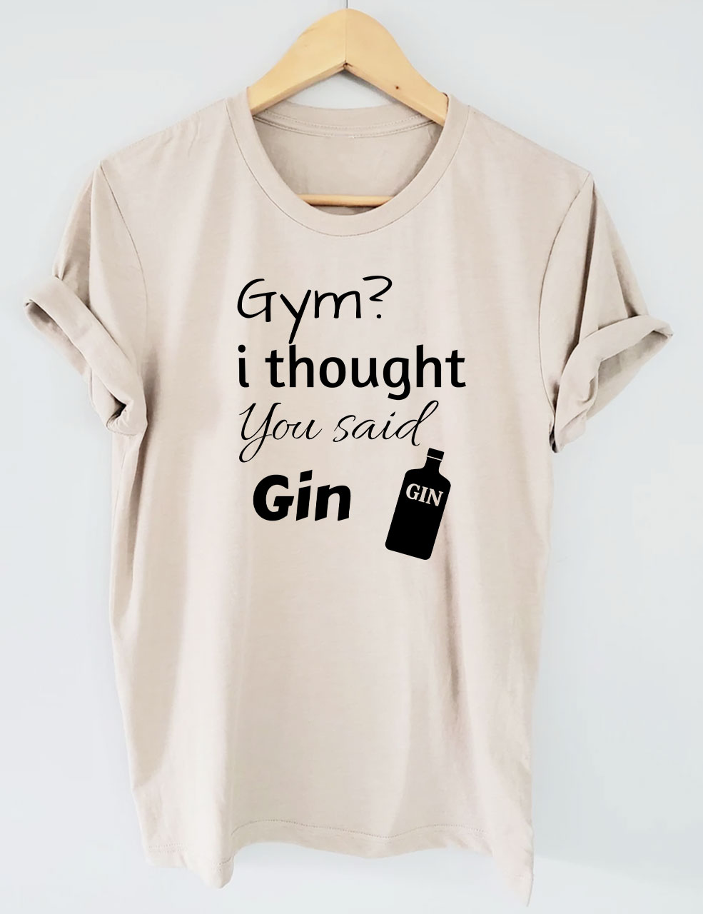 Gym? I Thought You Said Gin Funny T-Shirt