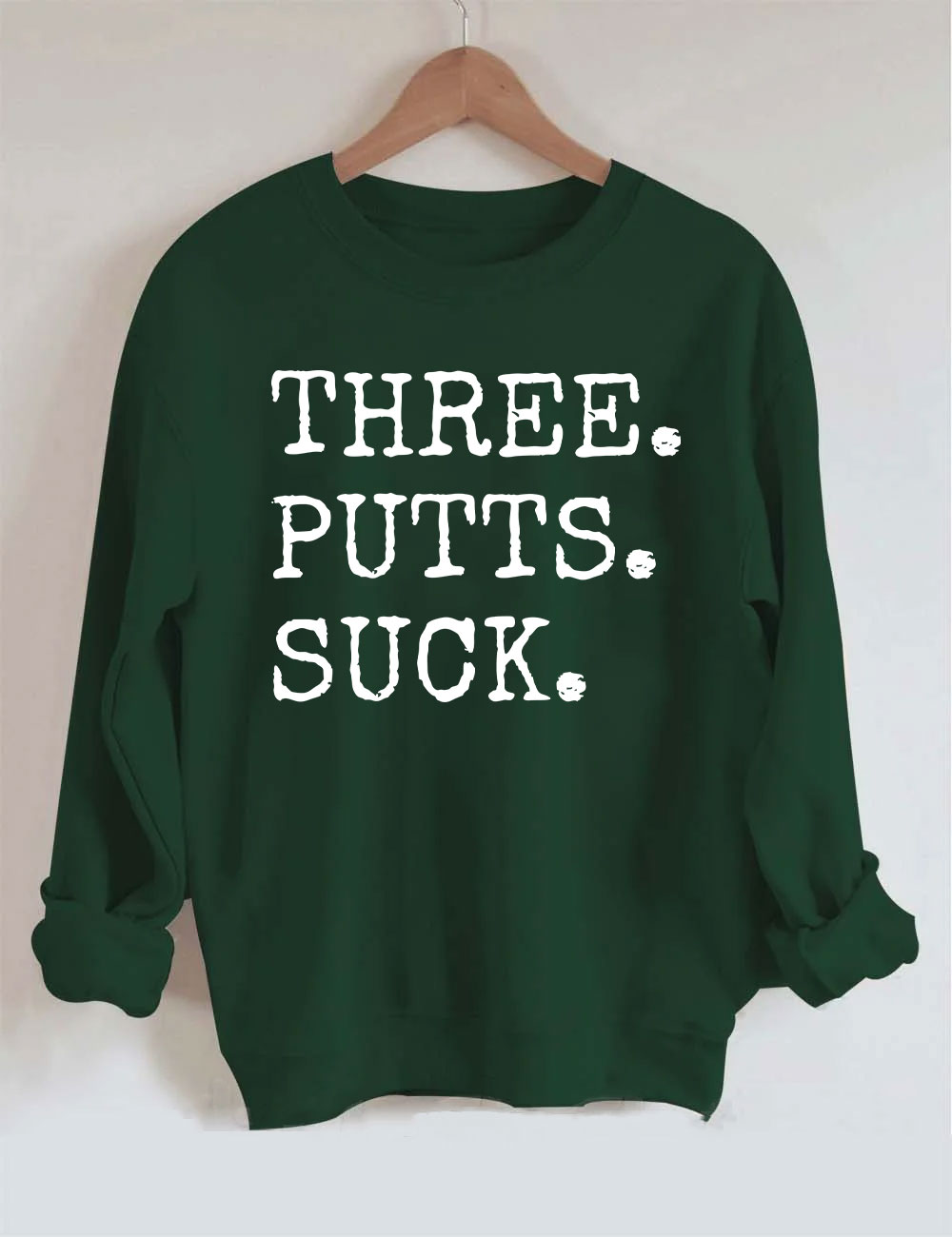 Three Putts Suck Funny Golf Sweatshirt