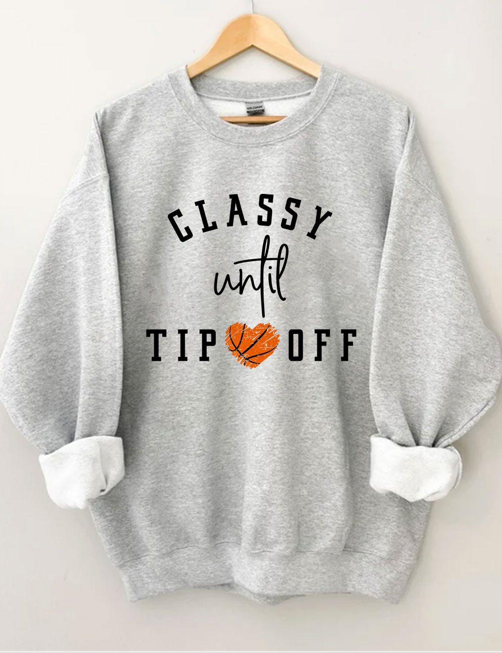 Classy Until Tipoff Basketball Sweatshirt
