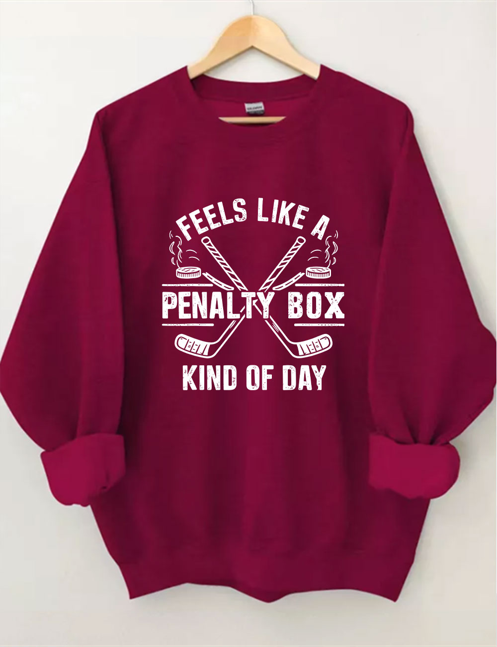 Feels Like A Penalty Box Kind Of Day Hockey Sweatshirt