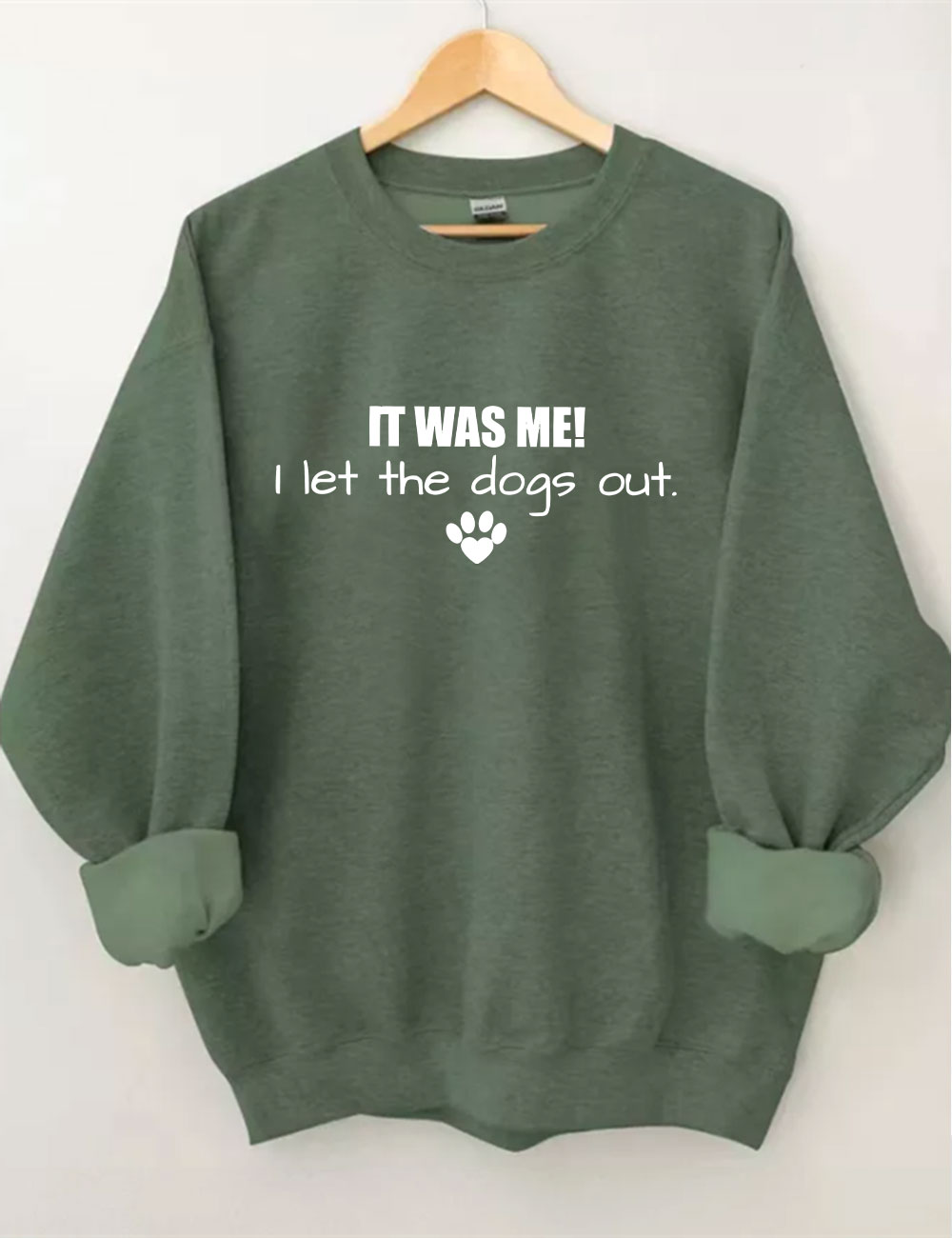 It Was Me I Let The Dogs Out Sweatshirt