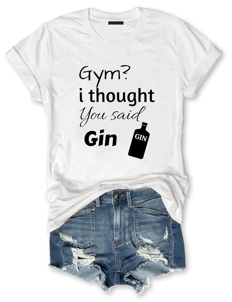 Gym? I Thought You Said Gin Funny T-Shirt