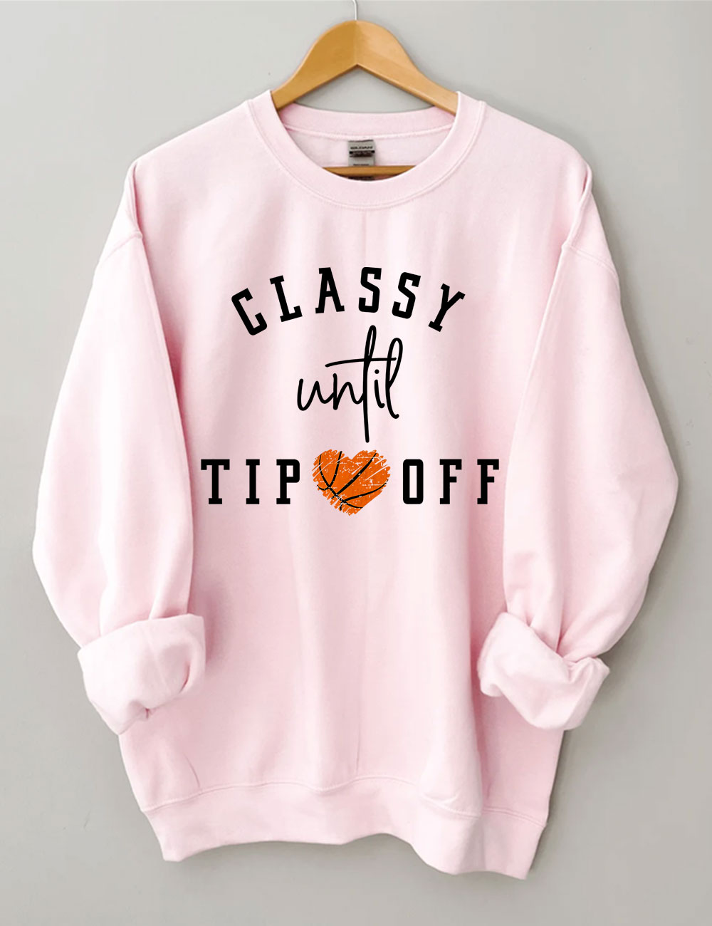 Classy Until Tipoff Basketball Sweatshirt